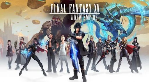 Final Fantasy XV A New Empire最新版